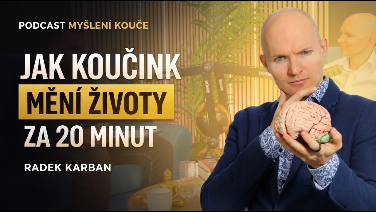 Jak koučink mění životy za 20 minut: Radek Karban o transformaci, strachu a síle mysli